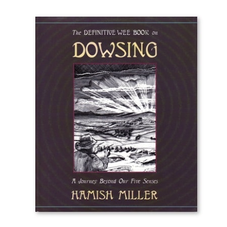 The Definitive Wee Book of Dowsing, by Hamish Miller