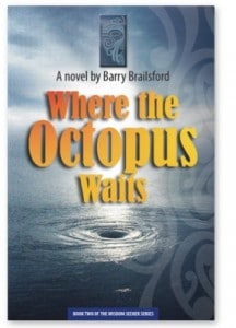 Where the Octopus Waits, wisdom seekers, book 2, by Barry Brailsford